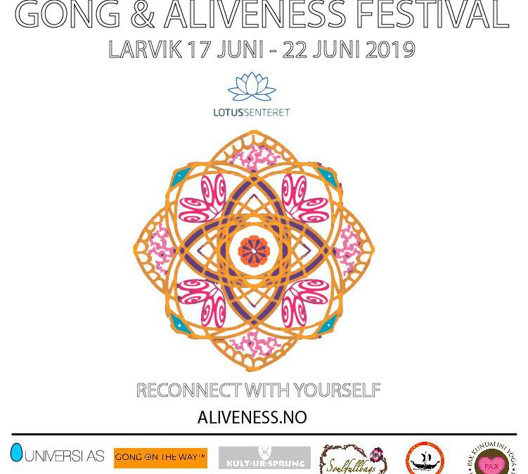 Nyhet! GONG & ALIVENESS FESTIVAL 2019 på Lotussenteret i Stavern/ Larvik