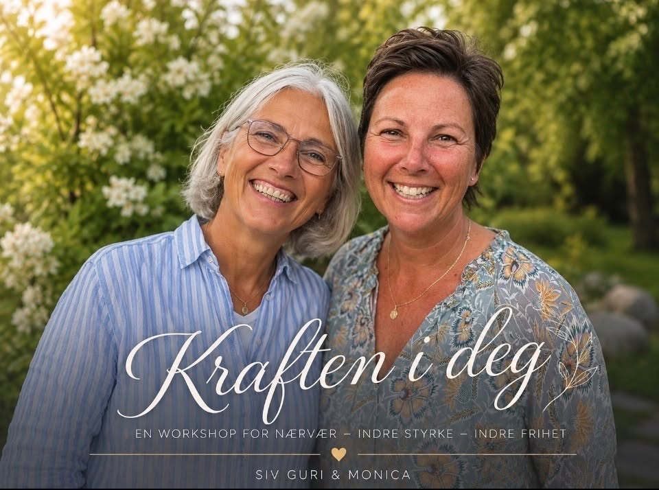 Kraften i deg – en workshop for nærvær, indre styrke og frihet med Siv & Monica lørdag 22.august kl 11:00-14:00 på Lotussenteret i Larvik